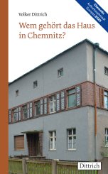 Volker Dittrich: Wem gehört das Haus in Chemnitz 