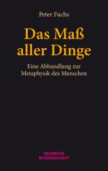 Peter Fuchs: Das Maß aller Dinge 
