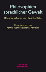 Steffen K Herrmann, Hannes Kuch: Philosophien sprachlicher Gewalt 
