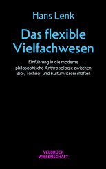 Hans Lenk: Das flexible Vielfachwesen 