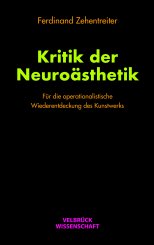 Ferdinand Zehentreiter: Kritik der Neuroästhetik 
