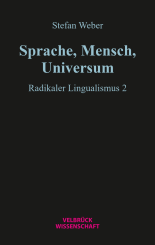 Stefan Weber: Sprache, Mensch, Universum 