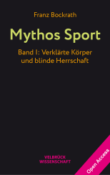 Franz Bockrath: Mythos Sport, Band I 