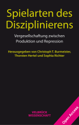 Christoph T. Burmeister, Thorsten Hertel, Sophia Richter: Spielarten des Disziplinierens 