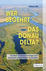 Sabina Fati, Peter Groth (Übers.): Wer begehrt das Donaudelta? 