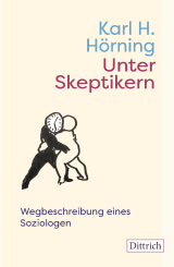 Karl H. Hörning: Unter Skeptikern 
