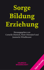 Cornelie Dietrich, Niels Uhlendorf, Jeannette Windheuser: Sorge – Bildung – Erziehung 