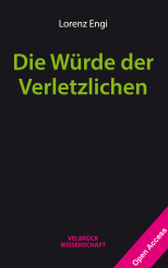 Lorenz Engi: Die Würde der Verletzlichen 