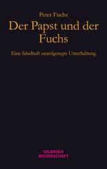 Peter Fuchs: Der Papst und der Fuchs 