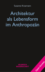 Susanne Krasmann: Architektur als Lebensform im Anthropozän 