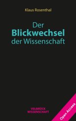 Klaus Rosenthal: Der Blickwechsel der Wissenschaft 