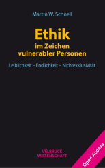 Martin W. Schnell: Ethik im Zeichen vulnerabler Personen 