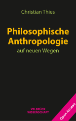 Christian Thies: Philosophische Anthropologie auf neuen Wegen 