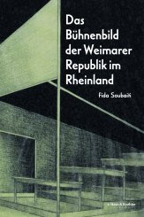 Fida Soubaiti: Das Bühnenbild der Weimarer Republik im Rheinland 