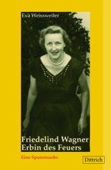 Eva Weissweiler: Friedelind Wagner. Erbin des Feuers 