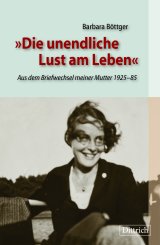 Barbara Böttger: Die unendliche Lust am Leben 