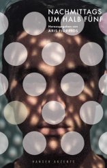 Aris Fioretos: Akzente: Nachmittags um halb fünf 