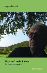 Jürgen Bussiek: Blick auf mein Leben 