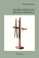 Mark Gisbourne: Andrey Krasulin: Hidden Presence 
