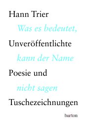 Kunststiftung Hann Trier: Unveröffentlichte Poesie und Tuschezeichnungen 