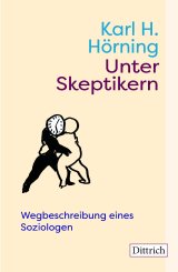 Karl H. Hörning: Unter Skeptikern 