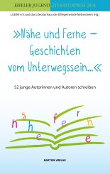 Lit.Eifel e.V. und das Literaturhaus der Eifelgemeinde Nettersheim: Nähe und Ferne – Geschichten vom Unterwegssein 