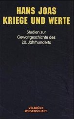 Hans Joas: Kriege und Werte 