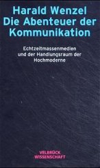 Harald Wenzel: Die Abenteuer der Kommunikation 