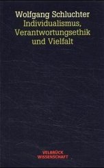 Wolfgang Schluchter: Individualismus, Verantwortungsethik und Vielfalt 