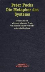 Peter Fuchs: Die Metapher des Systems 