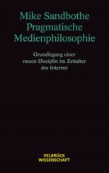 Mike Sandbothe: Pragmatische Medienphilosophie 