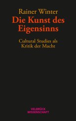 Rainer Winter: Die Kunst des Eigensinns 