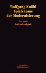 Wolfgang Knöbl: Spielräume der Modernisierung 