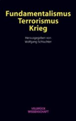 Wolfgang Schluchter: Fundamentalismus, Terrorismus, Krieg 