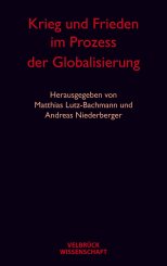 Matthias Lutz-Bachmann, Andreas Niederberger: Krieg und Frieden im Prozess der Globalisierung 