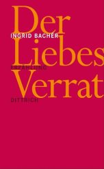 Ingrid Bachér: Der Liebesverrat 