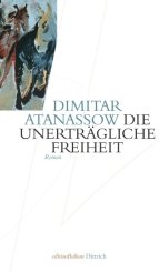 Dimitar I. Atanassow, Roumen M Evert: Die unerträgliche Freiheit 
