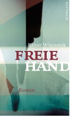 Rainer Wieczorek: Freie Hand 