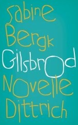 Sabine Bergk: Gilsbrod 
