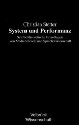 Christian Stetter: System und Performanz 