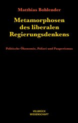 Matthias Bohlender: Metamorphosen des liberalen Regierungsdenkens 