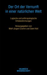 Wolf Jürgen Cramm, Geert Keil: Der Ort der Vernunft in einer natürlichen Welt 