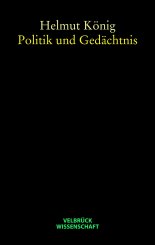Helmut König: Politik und Gedächtnis 