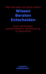 Justus Lentsch, Peter Weingart: Wissen – Beraten – Entscheiden 