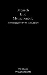 Ian Kaplow: Mensch – Bild – Menschenbild 