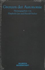 Elisabeth List, Harald Stelzer: Grenzen der Autonomie 