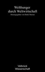 Detlef Horster: Welthunger durch Weltwirtschaft 
