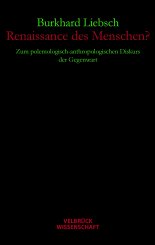 Burkhard Liebsch: Renaissance des Menschen? 