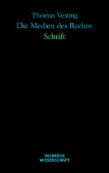 Thomas Vesting: Die Medien des Rechts: Schrift 