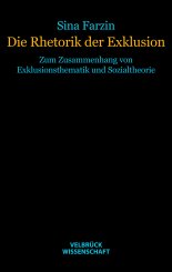 Sina Farzin: Die Rhetorik der Exklusion 